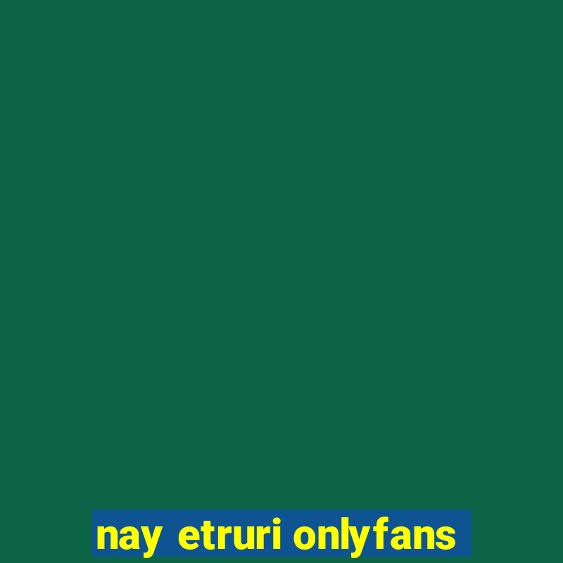 nay etruri onlyfans